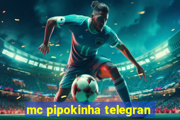 mc pipokinha telegran